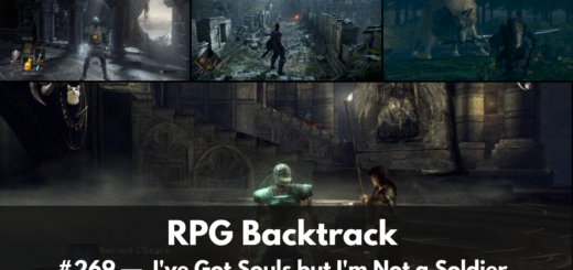 RPG Backtrack 269 – I’ve Got Souls, but I’m Not a Soldier