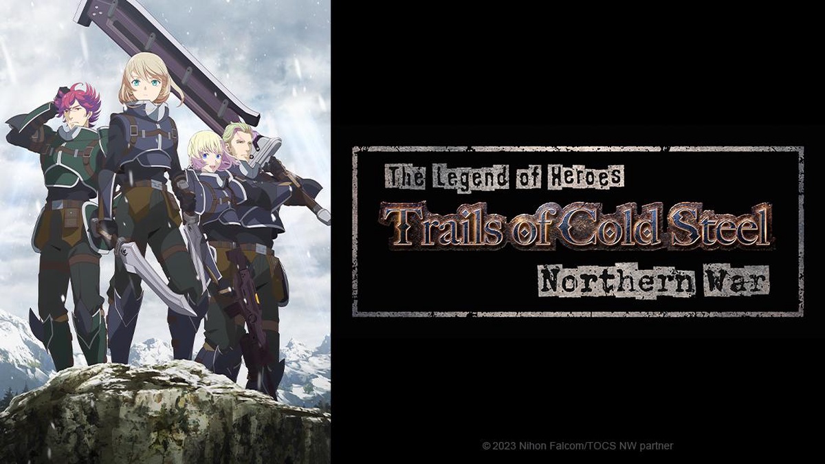 The Legend of Heroes: Trails of Cold Steel - Northern War begins airing  January 8, 2023 - Gematsu