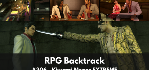 RPG Backtrack 306 – Kiwami Means EXTREME