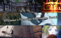 RPGamer’s Favourite RPG Intros, Part 2